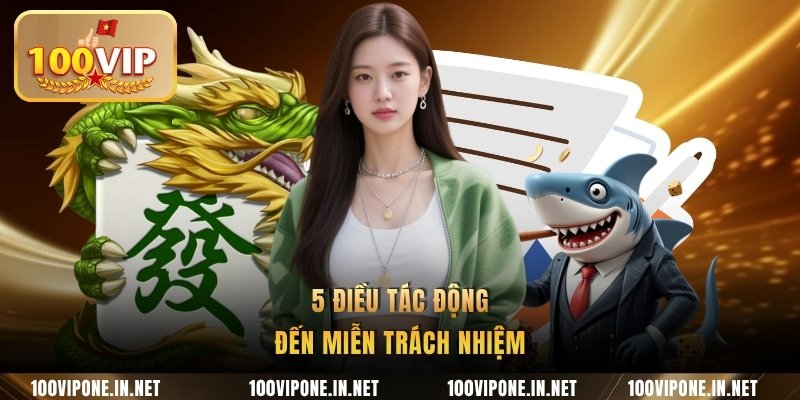 5 điều tác động đến miễn trách nhiệm