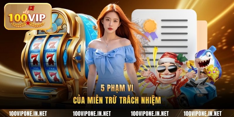 5 phạm vi của miễn trừ trách nhiệm
