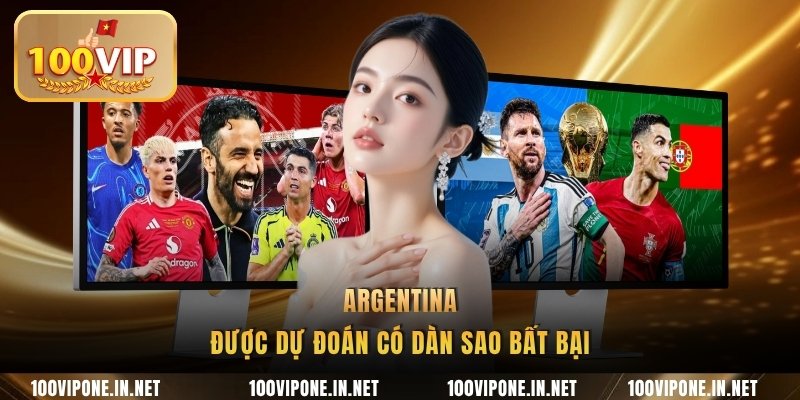 Argentina được dự đoán có dàn sao bất bại