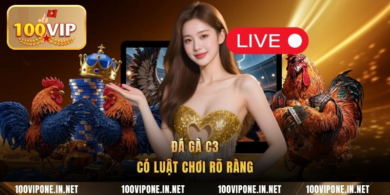 Đá gà C3 có luật chơi rõ ràng