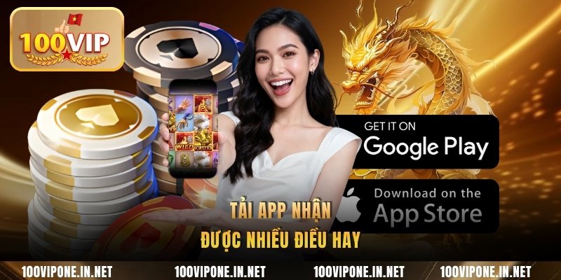 Tải app nhận được nhiều điều hay