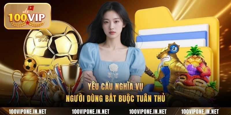 Yêu cầu nghĩa vụ người dùng bắt buộc tuân thủ